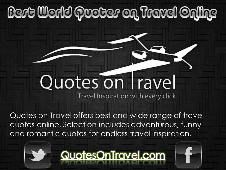 Best World Quotes on Travel Online - Travel Inspiration with Every Click