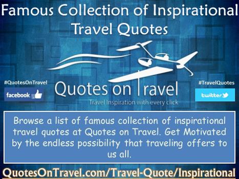 Famous Collection of Inspirational Travel Quotes - QuotesOnTravel.com