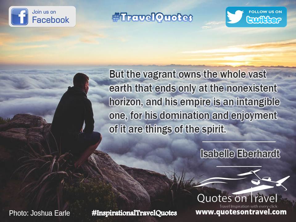 Inspirational Travel Quotes by Isabelle Eberhardt - Quotes On Travel