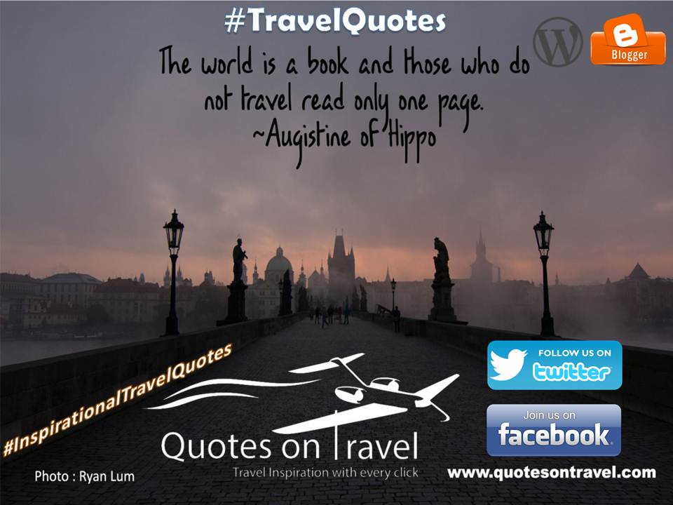 Travel Inspiration Quote by Augistine of Hippo - The world is a book and those who do not travel read only one page. 